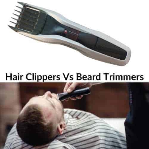 hair clippers vs beard trimmers